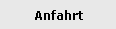 Anfahrt